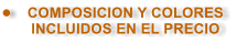 �	COMPOSICION Y COLORES INCLUIDOS EN EL PRECIO