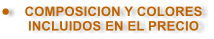 �	COMPOSICION Y COLORES INCLUIDOS EN EL PRECIO